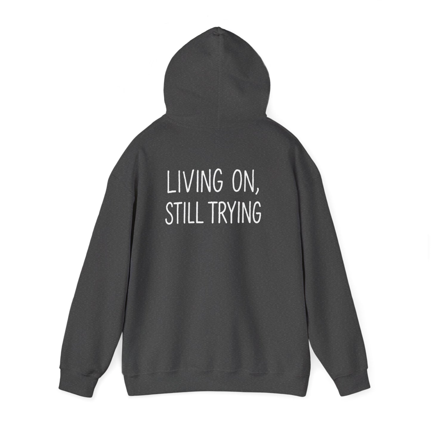 “Living On, Still Trying” Hoodie – Dark Heather