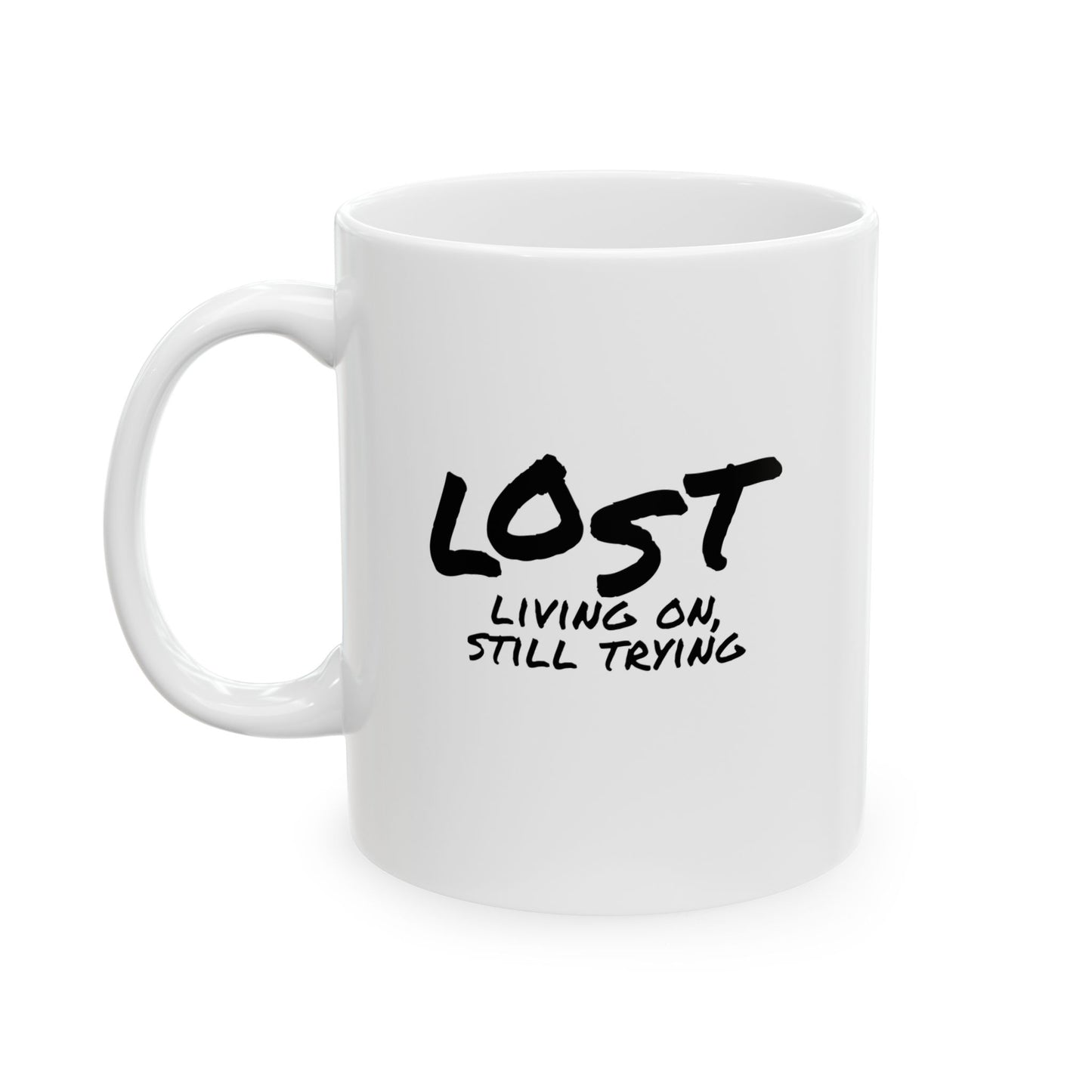 Living On Still Trying Ceramic Mug – White