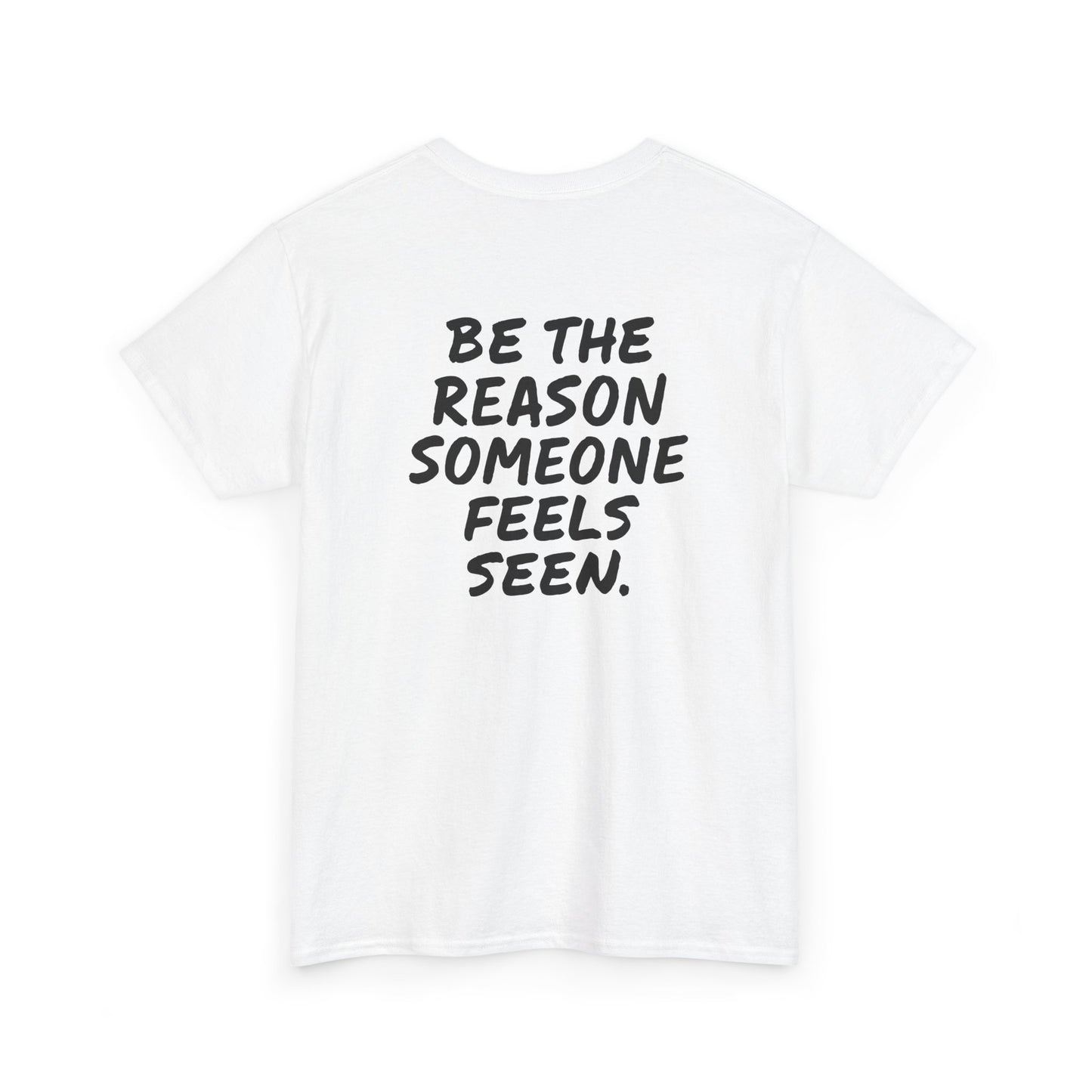 Be The Reason Someone Feels Seen Tee - White