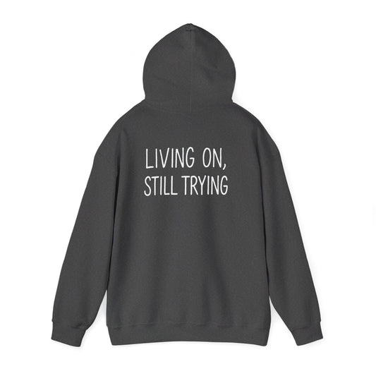 “Living On, Still Trying” Hoodie – Dark Heather