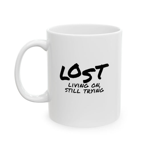 Living On Still Trying Ceramic Mug – White
