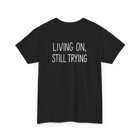 “Living On, Still Trying” Tee – Black